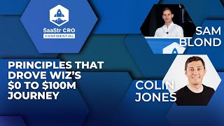 SaaStr CRO Confidential: Principles that Drove Wiz’s $0 to The First $100m ARR | Wiz CRO Colin Jones