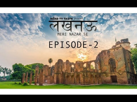 Lucknow Meri Nazar se – Part 2