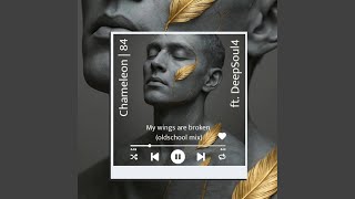 My wings are broken (feat. Chameleon 84) (oldschool mix)