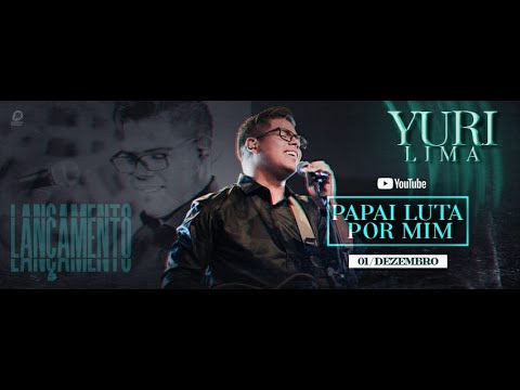 PAPAI LUTA POR MIM- YURI LIMA | In the church (Goiania)