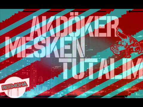 Akdöker - Mesken Tutalım (11- 2013) Yeni Parça