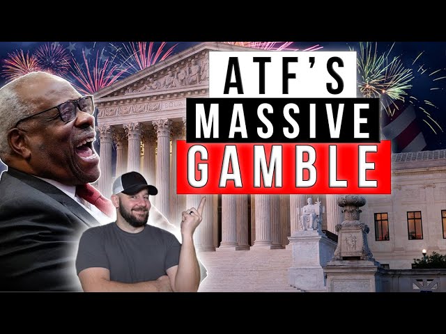 ATF may have just undermined DECADES of Gun Control... This SCOTUS move may be their undoing...