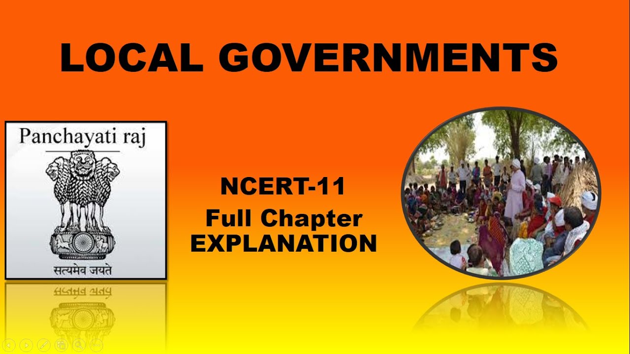 LOCAL GOVERNMENT(chapter-8, NCERT- 11), local government, 73 and 74 amendments,