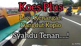 Download lagu Syahdu Tenan ! Lagu Kenangan Koes Plus Dangdut Koplo mp3 Download lagu Syahdu Tenan ! Lagu Kenangan Koes Plus Dangdut Koplo mp3