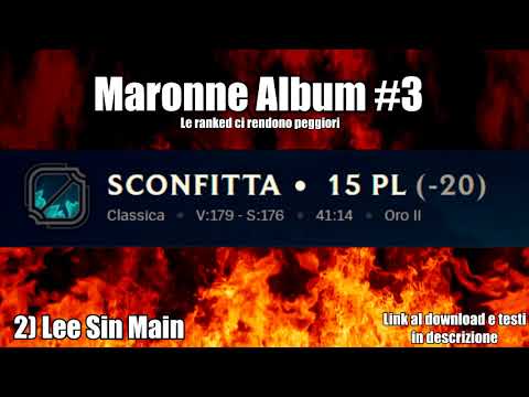 Maronne Album #3 - Le Ranked ci rendono peggiori