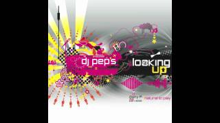 DJ PEP'S feat. Swade - Looking Up (Club mix).mov