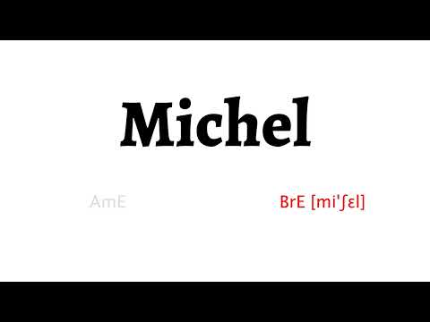 How to Pronounce michel in American English and British English