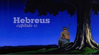 Hebreus 12 | Como continuar firme quando tudo desaba