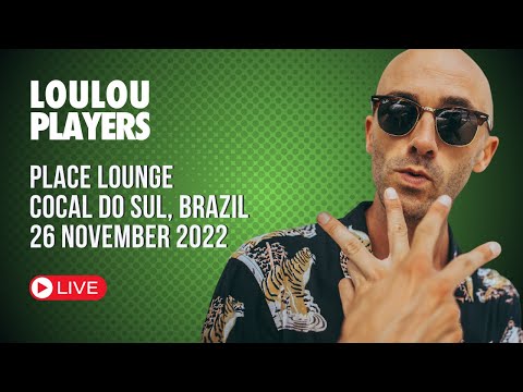Loulou Players @ Place Lounge, Cocal Do Sul, Brazil / 26 November 2022