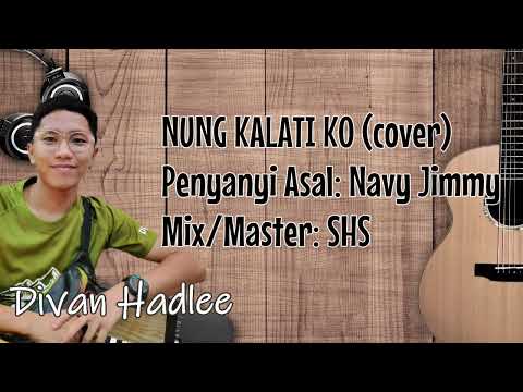Nung Kalati Ko [Navy Jimmy] | Cover by Divan Hadlee