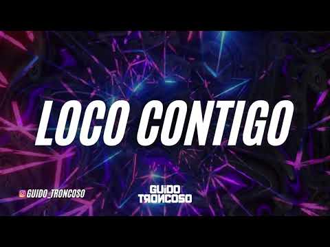 LOCO CONTIGO (K*TA, TUSS*, PAST*) / GUIDO TRONCOSO REMIX 2026 