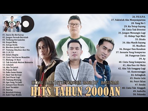 50 Lagu Terbaik Dari Hijau Daun, ST12, Kangen Band, D'Bagindas ~ Lagu Tahun 2000an Populer Masa Sma