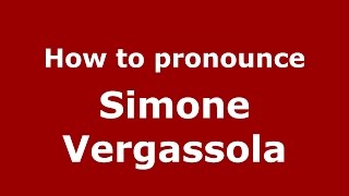 How to pronounce Simone Vergassola