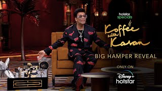 Big Hamper Reveal | Hotstar Specials Koffee With Karan S7 | DisneyPlus Hotstar