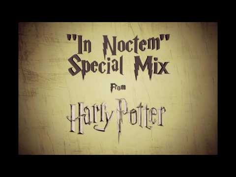 "In Noctem" Special Mix (From "Harry Potter And The Half-Blood Prince" Score)