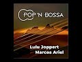 Lulu Joppert & Marcos Ariel - When I Was Your Man