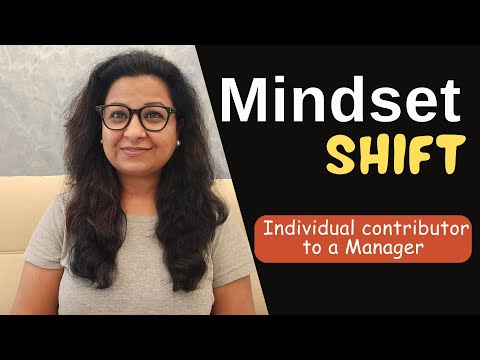 Mindset Shift - Individual Contributor to a Manager