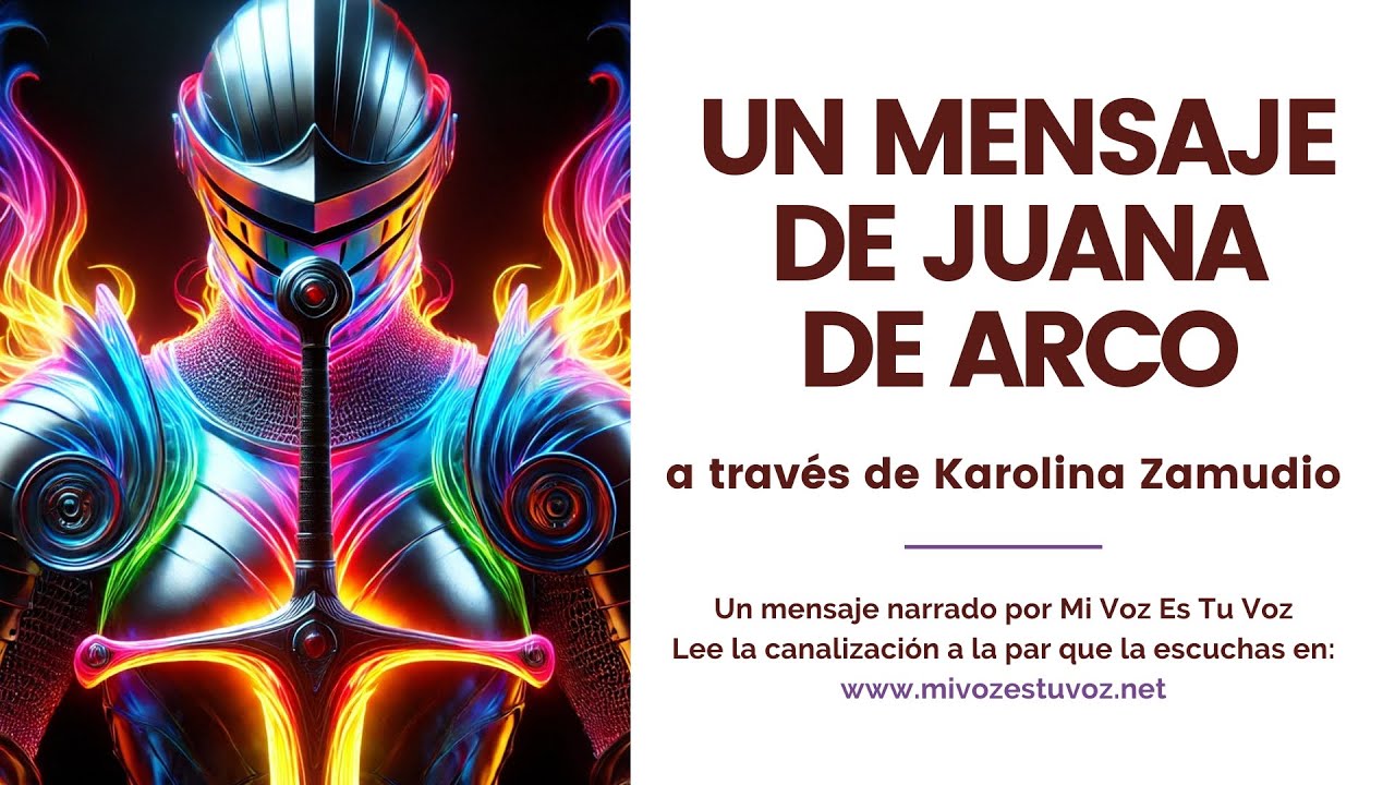 MENSAJE DE JUANA DE ARCO a través de Karolina Zamudio