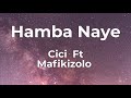 Cici - Hamba Naye Ft Mafikizolo (Lyrics)