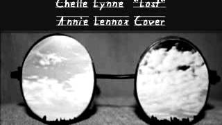 Chelle Lynne- &quot;Lost&quot; (Annie Lennox Cover)
