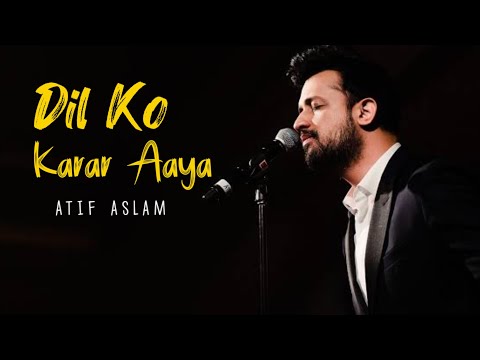 Dil Ko Karar Aaya | Reprise Version | Atif Aslam |