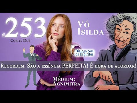 Cortes DcE #253 * Recordem: São a essência PERFEITA! É hora de acordar! *