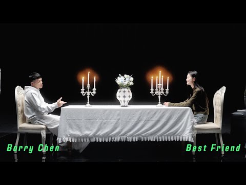 Barry Chen【Best Friend】 Official Music Video