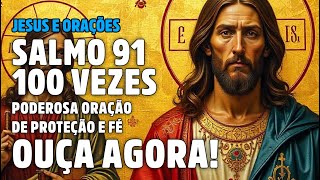 Salmo 91 Repetido 100 Vezes – Poderosa Oração de Proteção e Fé