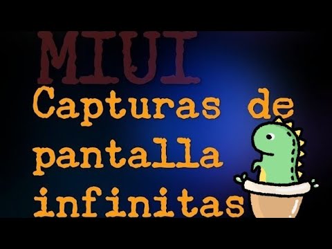 Aprende a hacer capturas de pantalla infinitas en MIUI