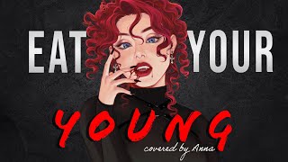 Eat Your Young (Hozier)【covered by Anna】 | female ver.