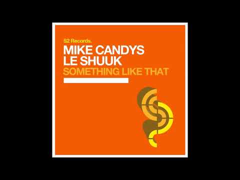Mike Candys & le Shuuk - Something Like That