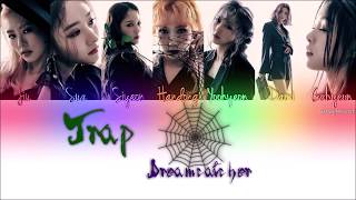 Dreamcatcher (드림캐쳐) - Trap Lyrics | HAN/ROM/ENG
