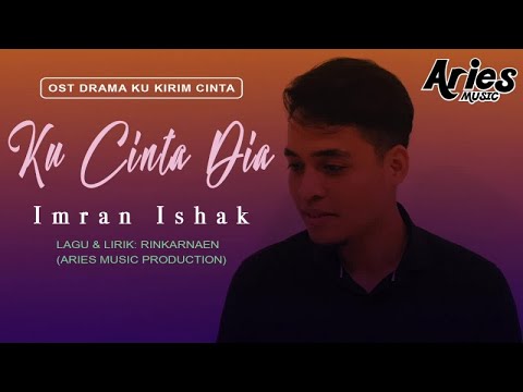 Imran Ishak - Ku Cinta Dia (Official Lyric Video) OST DRAMA KU KIRIM CINTA