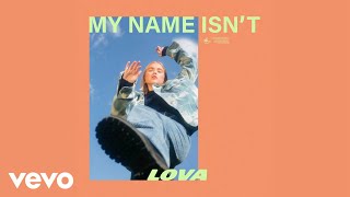 LOVA - My Name Isn’t (Audio)