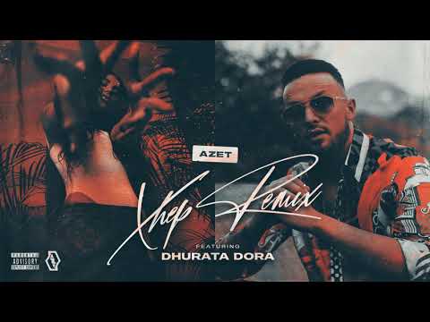 AZET - XHEP (FEATURING DHURATA DORA) [REMIX]