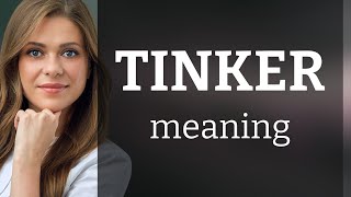 Tinker — meaning of TINKER