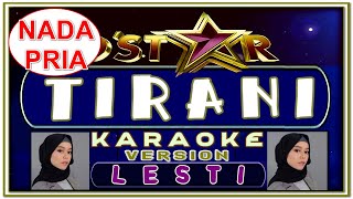Download lagu Karaoke Tirani - Lesti - Nada Pria - Lesti mp3
