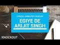 EGIYE DE | ARIJIT SINGH | LYRICAL SONG | KNOCKOUT MUSIC