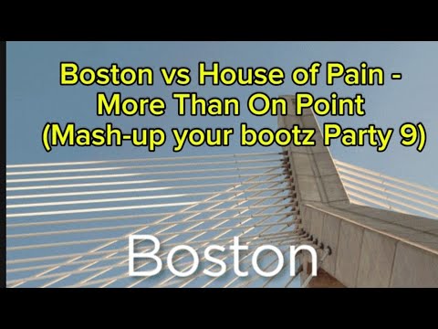Boston vs House of Pain - More Than On Point (Mash-up your bootz Party 9)
