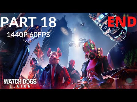 WATCH DOGS: LEGION 100% Walkthrough Gameplay Part 18 - No Commentary (PC - 1440p 60FPS)