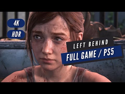 THE LAST OF US PART 1: LEFT BEHIND (2022 remake) -  Full Game | PS5 Remake | 4K | HDR