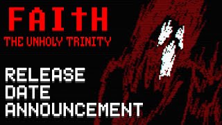 FAITH: The Unholy Trinity - Release Date Announcement