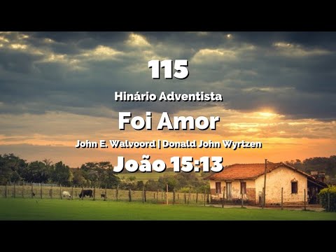 115 - Foi Amor - Hinário IASD Antigo