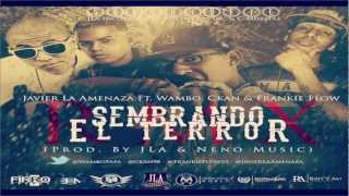 &quot;Sembrando El Terror&quot; C-kan, Javier la Amenaza Ft. Wambo &amp; Frankie Flow. 1ra verciòn