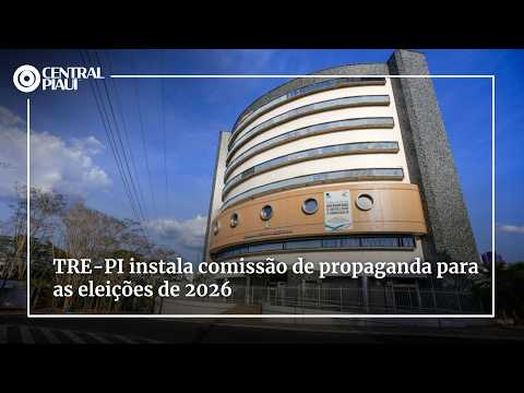 TRE-PI instala comissão de propaganda para as eleições de 2026