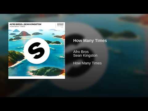 Afro Bros x Sean Kingston - How Many Times [Audio]