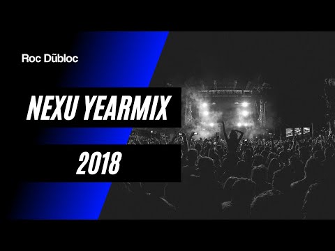 NEXU YEARMIX 2018 | Mixed by Roc Dubloc