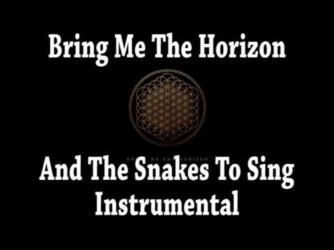 Bring Me The Horizon - And The Snakes Start To Sing (Instrumental)