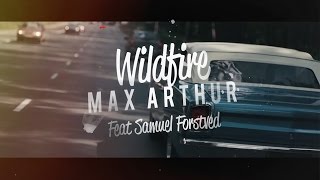 Max-Arthur - Wildfire ft. Samuel Forstved (video officiel)