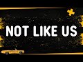 Kendrick Lamar Not Like Us Lyrics Drake Diss